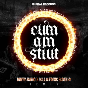 Download track Cum Am Știut (Dirty Nano Remix) Killa FonicDirty Nano