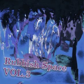 Download track Claw Of Rubbish Rubbish Space