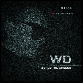 Download track Scrub The Ground (Original Mix) WD