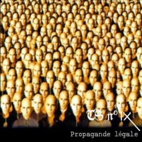 Download track Propagande Légale TS N°IX