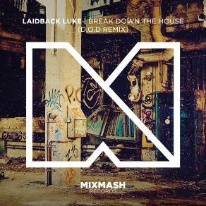 Download track Breakr Down'the House (D. O. D Remix) Laidback Luke