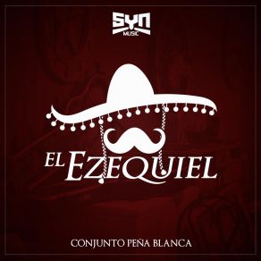 Download track El Ezequiel Conjunto Peña Blanca