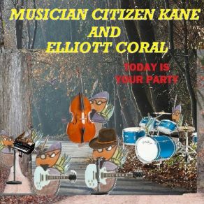 Download track Today Is Your Party Elliott Coral