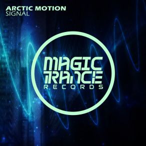 Download track Signal (Radio Edit) Arctic Motion