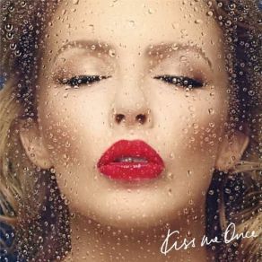 Download track Kiss Me Once (Live At The ITunes Festival) Kylie Minogue