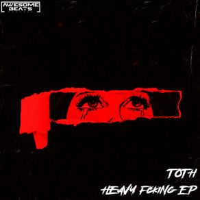 Download track Heavy Fcking (Original Mix) Toth