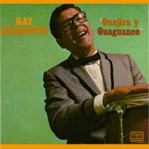 Download track Guajira Guantanamera Ray Barretto