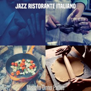 Download track Fashionable Ambiance For Gourmet Cooking Jazz Ristorante Italiano