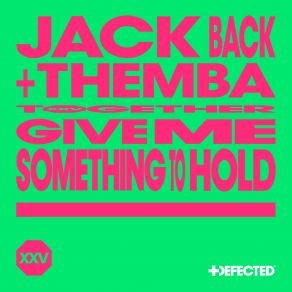 Download track Give Me Something To Hold David Guetta, Jack Back, Themba