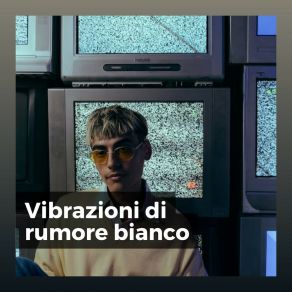 Download track Rumore Bianco Calmante, Pt. 18 Rumore Bianco