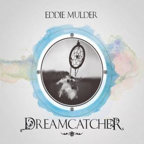 Download track Dreamcatcher Eddie Mulder