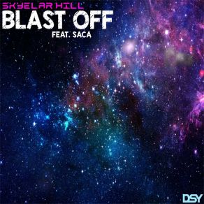 Download track Blast Off Skyelar HillSaca