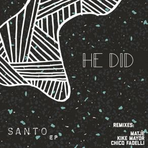 Download track Santo (Original Mix) He Did