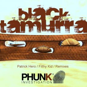 Download track Black Tamurra (Filthy Kid Remix) Phunk Investigation