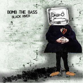 Download track Black River (Patrice Bäumel Remix) Bomb The Bass