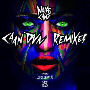 Download track Caan Dun (Anevo Remix; Noise CansLouise Chantal