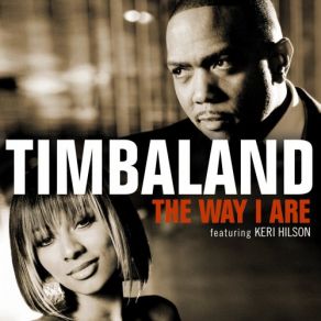 Download track The Way I Are TimberlandKeri Hilson, The Hives, D. O. E.