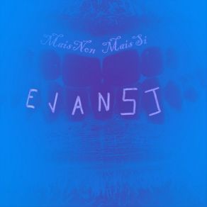 Download track MaisNon MaisSi EvansJ