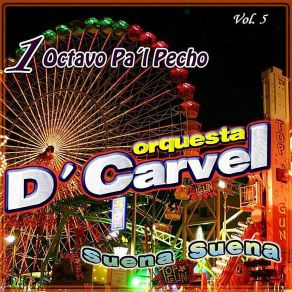 Download track Mix Lila # 1: El Amor Que Yo Quiero / Lejania / Vuelve Pronto Orquesta D'Carvel