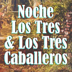 Download track La Malagueña Noche Los Tres