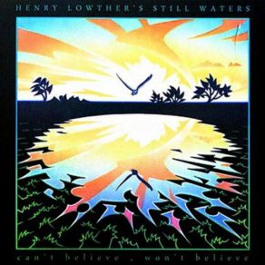 Download track Can't Believe, Won't Believe Still Waters, Henry Lowther