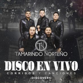 Download track Verdad Que Duele Tamarindo Norteño