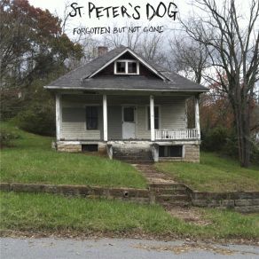 Download track Forgotten But Not Gone St. Peter's Dog