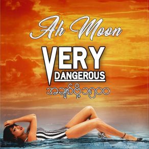 Download track Very Dangerous Ah Moon