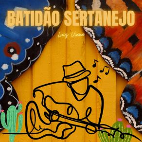 Download track Batidão Sertanejo Luiz Viana Compositor