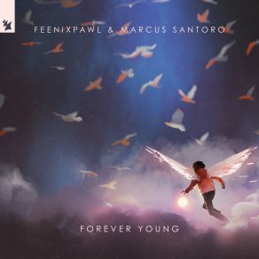 Download track Forever Young (Extended Mix) Feenixpawl, Marcus Santoro