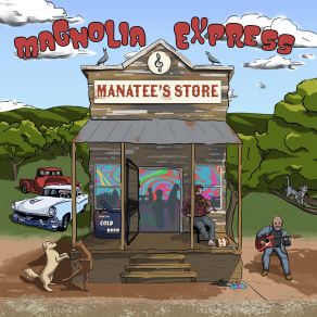 Download track Manatee's Store Magnolia Express