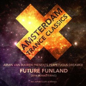 Download track Future Funland (Extended 12inch) (Remastering 2014) Armin Van Buuren, Perpetuous Dreamer