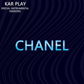 Download track Chanel (Edit Instrumental Mix Without Guitars) Kar Play