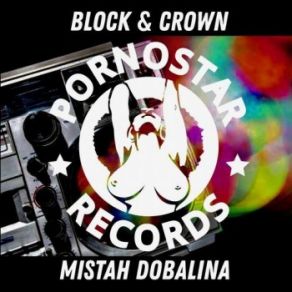 Download track Mistah Dobalina (Original Mix) Block And Crown