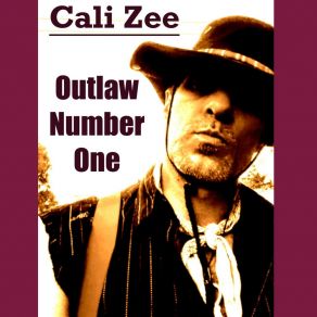 Download track Outlaw Number One Cali Zee