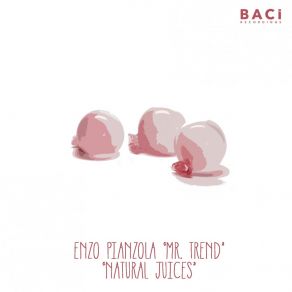 Download track Natural Juices (70's Mix) Enzo Pianzola Mr. Trend