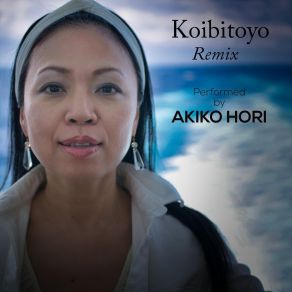 Download track Koibitoyo (Remix) Akiko Hori