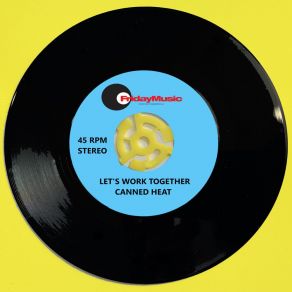 Download track Let's Work Together Canned Heat