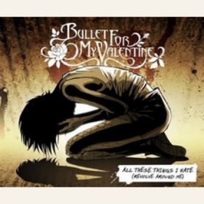 Download track All These Things I Hate (Revolve Around Me) Bullet For My Valentine