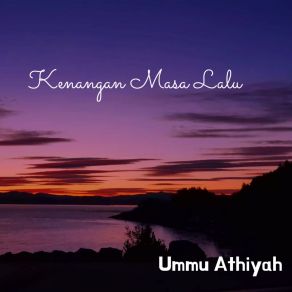 Download track Merindukan Mu Ummu Athiyah