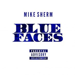 Download track Blue Faces Mike Sherm