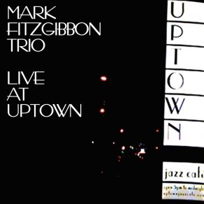 Download track What’s Gone Before (Live) Mark Fitzgibbon Trio