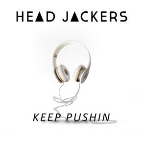 Download track Keep Pushin' (Radio Edit) Head Jackers