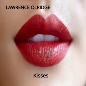 Download track Kisses Lawrence Olridge