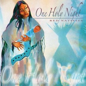 Download track Wakan Tanka's Prayer Red Nativity