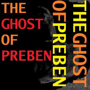 Download track Preben Will See His Name In The Credits The Ghost Of Preben