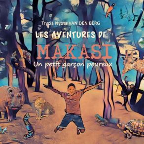 Download track Les Aventures De Makasi Trycia Nyota Van Den Berg