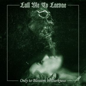 Download track The Journey Of Orchids Lull Me To Larvae