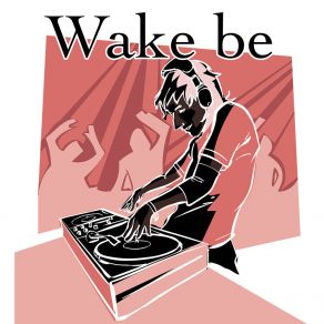 Download track Arpegi Wake Be