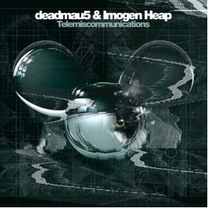 Download track Telemiscommunications (Copy Paste Soul Remix) Imogen Heap, Deadmau5